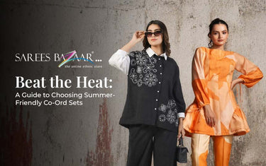 Beat the Heat: A Guide to Choosing Summer-Friendly Co-Ord Sets